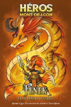 HÉROS MONT DRAGON TOME # 4 - FENEK ET LE DÉSERT INTERDIT